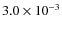$3.0 \times 10^{-3} $
