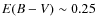 $E(B-V) \sim 0.25$