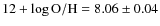 $12 + \log {\rm O/H} = 8.06 \pm 0.04$