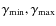 $\gamma_{{\rm min}},\gamma_{{\rm max}}$