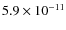 $5.9 \times 10^{-11}$