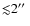 ${\lesssim}2\hbox{$^{\prime\prime}$ }$