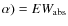 $\alpha) = EW_{\rm {abs}}$