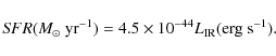 \begin{displaymath}S\!FR(M_{\odot}~{\rm yr}^{-1})= 4.5 \times 10^{-44} L_{\rm {IR}} ({\rm erg~s}^{-1}).
\end{displaymath}