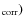 $_{\rm {corr}})$