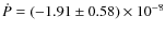$\dot P = (-1.91\pm0.58)\times10^{-8}$