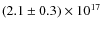 $(2.1\pm0.3)\times10^{17}$