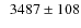 $\phantom{0}3487\pm108$