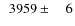$\phantom{0}3959\pm\phantom{00}6$