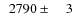 $\phantom{0}2790\pm\phantom{00}3$