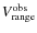 $V_{{\rm range}}^{{\rm obs}}$