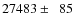 $27483\pm\phantom{0}85$