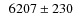 $\phantom{0}6207\pm230$