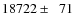 $18722\pm\phantom{0}71$