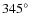 $345\hbox{$^\circ$ }$