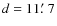 $d=11\hbox{$.\mkern-4mu^\prime$ }7$