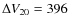 $\Delta V_{20}=396$