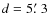 $d=5\hbox{$.\mkern-4mu^\prime$ }3$