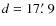 $d=17\hbox{$.\mkern-4mu^\prime$ }9$