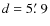 $d=5\hbox{$.\mkern-4mu^\prime$ }9$