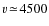 $v\!\simeq\!4500$