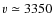 $v\simeq3350$