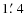 $1\hbox{$.\mkern-4mu^\prime$ }4$