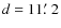 $d=11\hbox{$.\mkern-4mu^\prime$ }2$