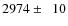 $2974\pm\phantom{0}10$
