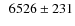 $\phantom{0}6526\pm231$