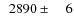 $\phantom{0}2890\pm\phantom{00}6$
