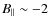 $B_\parallel \sim -2$