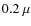 $ 0.2~\mu$