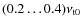 $(0.2\ldots0.4)\nu_{\rm t0}$