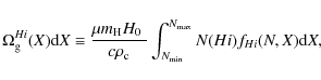 \begin{displaymath}\Omega_{\rm g}^{H {\sc i}}(X) {\rm d}X \equiv {{\mu m_{\rm H}...
...rm max}} N(H {\sc i})\ensuremath{f_{H {\sc i}}(N,X)} {\rm d}X,
\end{displaymath}