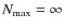 $N_{\rm max}=\infty$