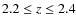 $2.2 \le z \le 2.4$