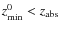 $\ensuremath{z_{\rm min}} ^0<\ensuremath{z_{\rm abs}} $