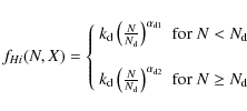 \begin{displaymath}\ensuremath{f_{H {\sc i}}(N,X)} = \left\{
\begin{array}{ll}
...
...{\rm d2}} & \mbox{for } N \ge N_{\rm d}\\
\end{array}\right.
\end{displaymath}