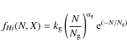 \begin{displaymath}\ensuremath{f_{H {\sc i}}(N,X)} =k_{\rm g}\left({N \over N_{\rm g}}\right)^{\alpha_{\rm g}} {\rm e}^{(-N/N_{\rm g})}
\end{displaymath}
