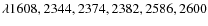 $\lambda1608,2344,2374,2382,2586,2600$