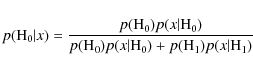 \begin{displaymath}p({\rm H}_{0} \vert x) =\frac{ p({\rm H}_{0}) p( x \vert {\rm...
...( x \vert {\rm H}_{0})+p({\rm H}_{1}) p( x \vert {\rm H}_{1})}
\end{displaymath}