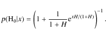 \begin{displaymath}p({\rm H}_{0} \vert x)= \left(1+\frac{1}{1+H}{\rm e}^{xH/(1+H)}\right)^{-1}.
\end{displaymath}
