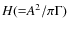 $H ({=}A^2/\pi \Gamma)$