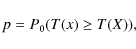 \begin{displaymath}p = P_0(T(x) \geq T(X)),
\end{displaymath}