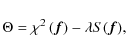 \begin{displaymath}\Theta = \chi^{2} \left ({\vec f}\right ) - \lambda S ({\vec f}),
\end{displaymath}