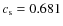 $c_{\rm s} = 0.681$