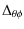 $\displaystyle \Delta_{\theta\phi}$