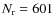 $N_{\rm r}=601$