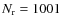 $N_{\rm r}= 1001$